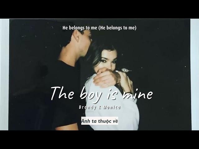 Vietsub | The Boy Is Mine - Brandy & Monica | Lyrics Video