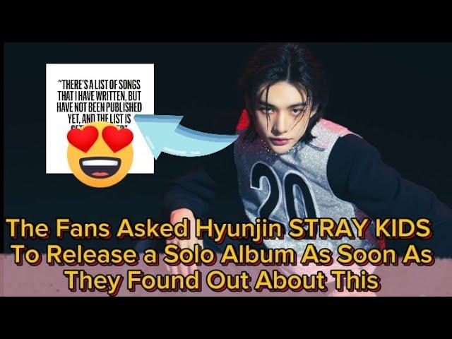 The Fans Asked Hyunjin STRAY KIDS To Release a Solo Album As Soon As They Found Out About This