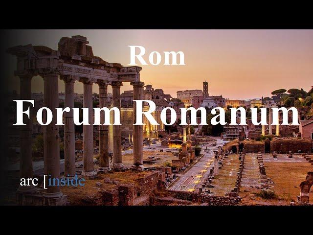 Rom - Forum Romanum - Ein Rundgang