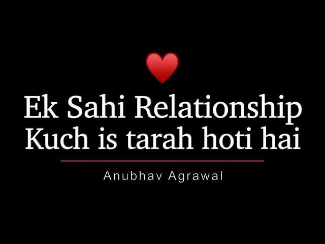 Ek Sahi Relationship Aisi Hoti Hai - A Real & Healthy Relationship ️ || Anubhav Agrawal