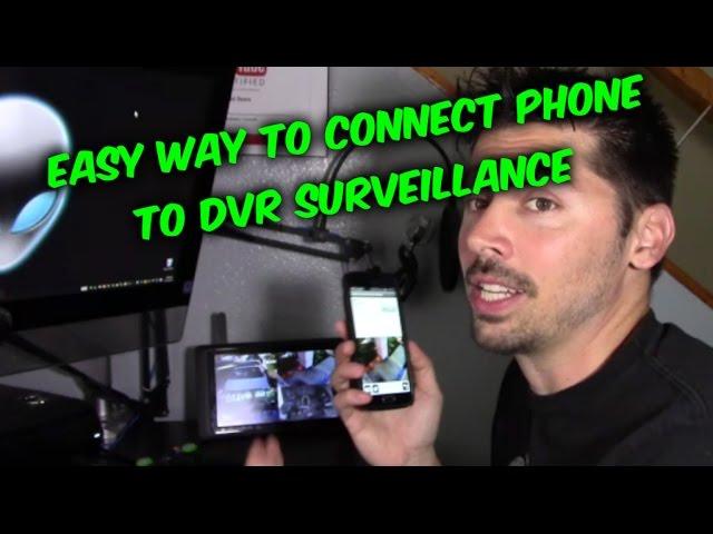 EASY WAY TO CONNECT PHONE TO DVR VIDEO SURVEILLANCE VIEW REMOTELY CCTV REVIEW