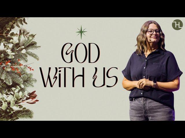 God With Us-Week 2 | Pastor Liana Knudsen | Horizon Church