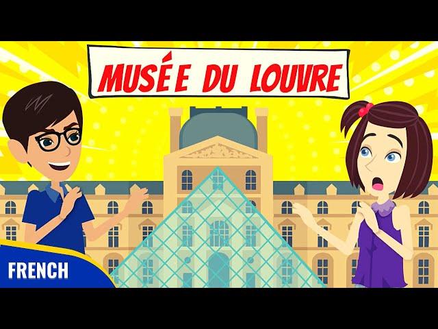 Musée du Louvre | Learn French Through Stories | Conversation en Français