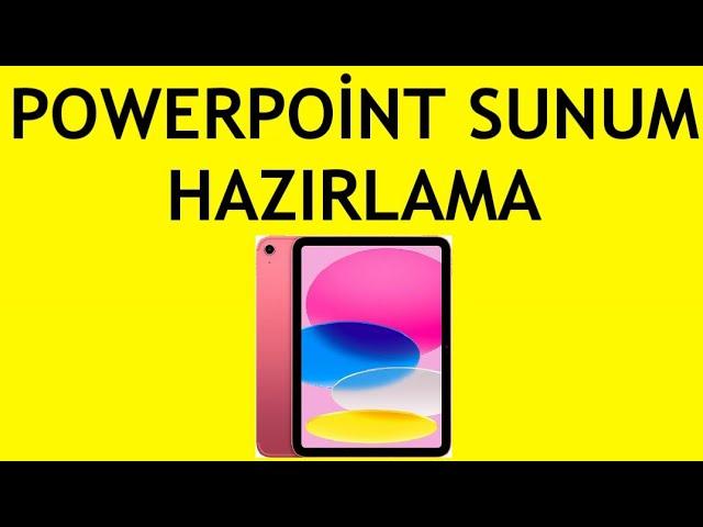 İpad Powerpoint Sunum Hazırlama Nasıl Yapılır?