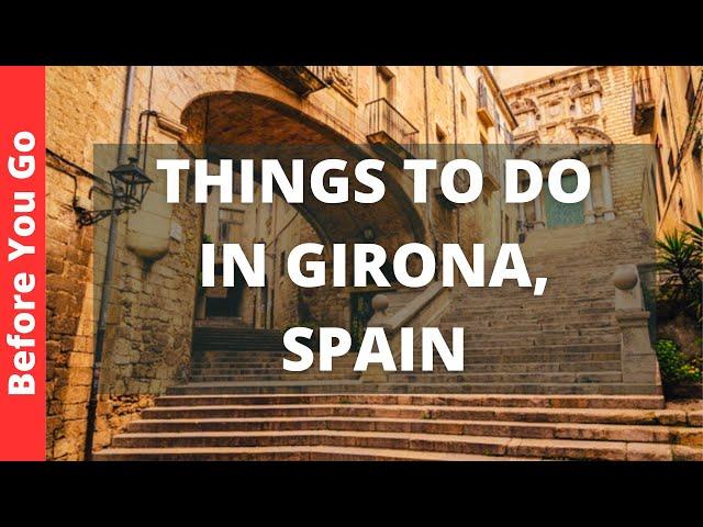 Girona Spain Travel Guide: 12 BEST Things To Do In Girona (Gerona)