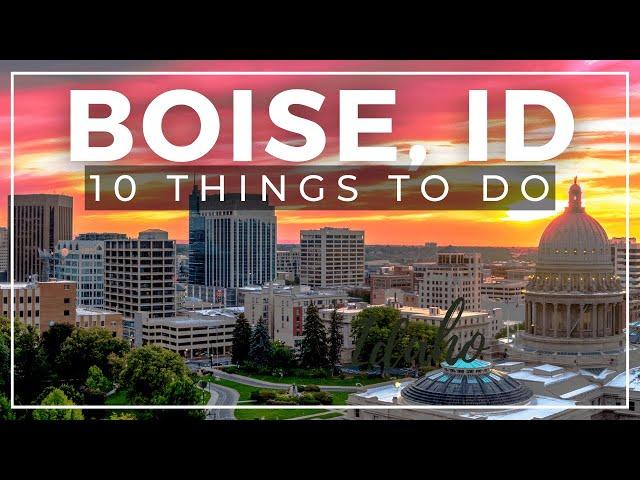 10 Great Things to Do in Boise, Idaho!