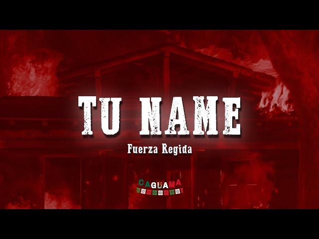 TU NAME - Fuerza Regida (Letra/ Lyrics)