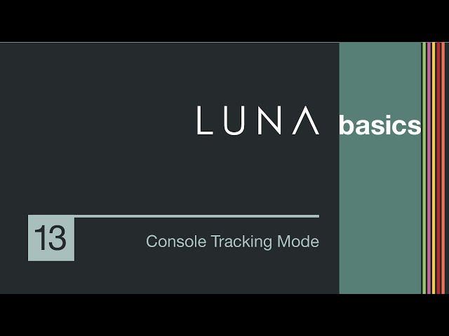 LUNA Basics - Console Tracking Mode