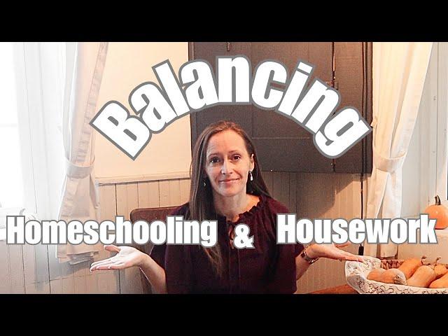 7 Tips to Help You Balance Homeschooling and Housework