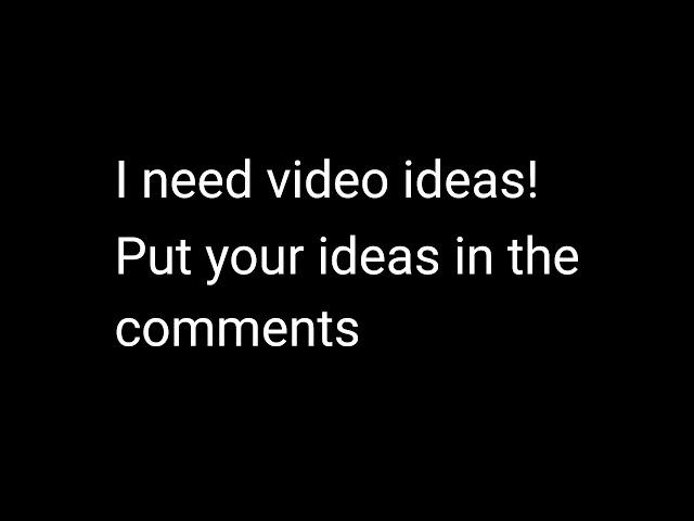 i need ideas