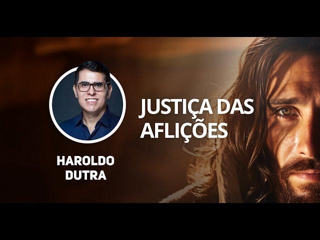 Justiça das Aflições | HAROLDO DUTRA DIAS  | 7ª Conferência Espírita do RN