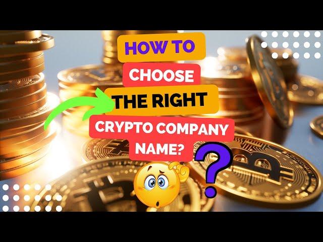 Crypto company names | How to choose the right name for your crypto company? All you need to know.