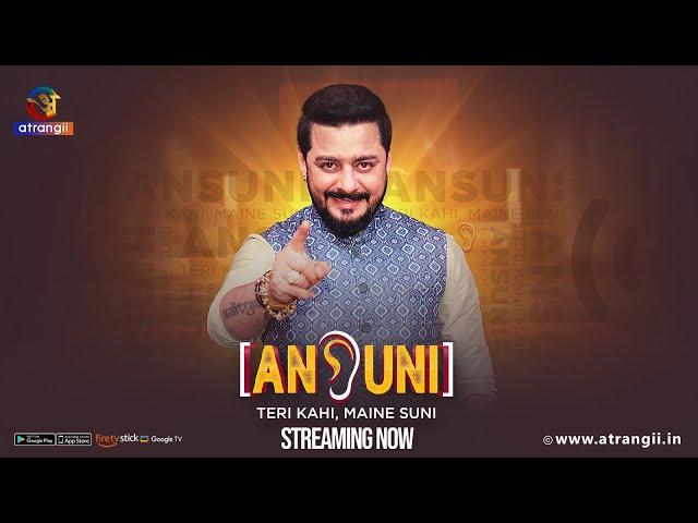 Ansuni | Season - 01 | Episode -01 | Streaming Now | Only On Atrangii App | hindustani bhau show