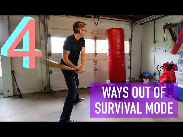 4 Ways Out Of Survival Mode