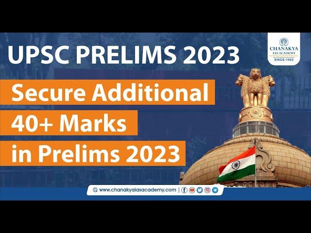 Secure Additional 40 + Marks in Prelims 2023 | UPSC 2023 | Prelims Exam