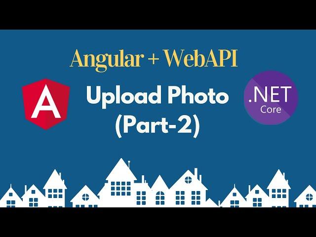 Upload Photos -  Part 2 | Angular Tutorial