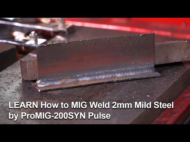 LEARN How to MIG Weld 2mm Mild Steel by ProMIG-200SYN Pulse