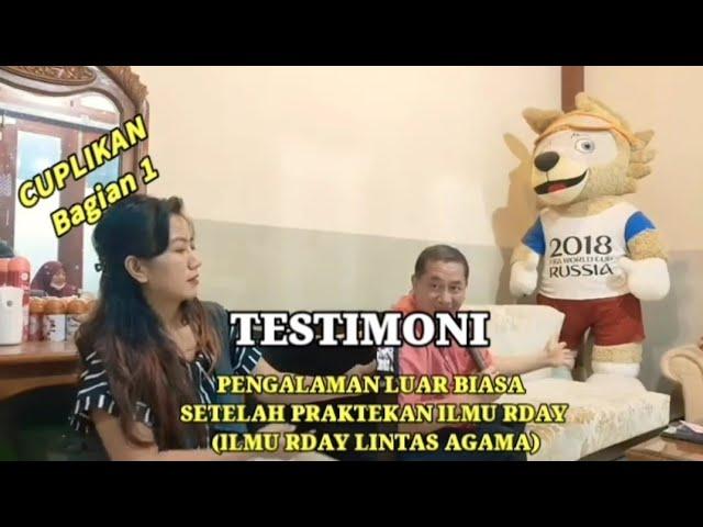 TESTIMONI, PENGALAMAN LUAR BIASA SETELAH PRAKTEKAN ILMU RDAY (ILMU RDAY UNTUK LINTAS AGAMA) Bag 1