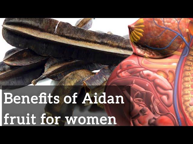 BENEFITS OF AIDAN FRUIT FOR WOMEN (must watch)