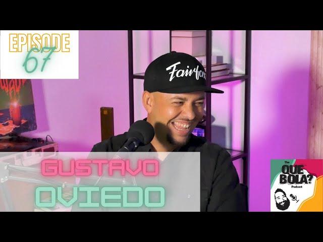 Que Bola Podcast Ep.  67 Gustavo Oviedo 1 3 1; Abstract Artist with foundations in Graffiti