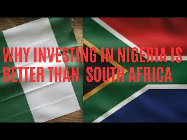 Nigeria vs  South Africa  Where Should YOU INVEST