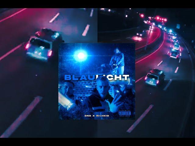 DNO & RI€HKID ► BLAULICHT  ◄ (PROD BY BARRÉ) (OFFICIAL VIDEO)