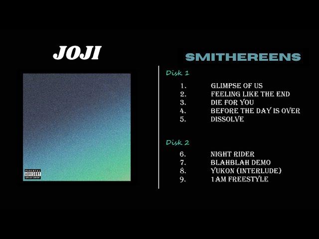 JOJI "SMITHEREENS" Full Album.