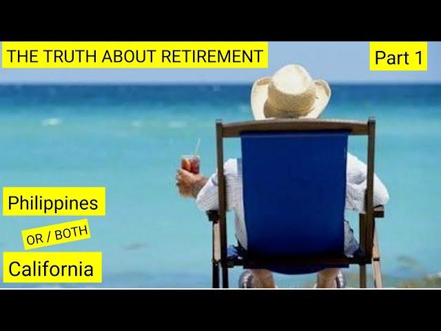 What is Retirement - Philippines or California - Part 1 THE TRUTH #everythingphilippinesreview