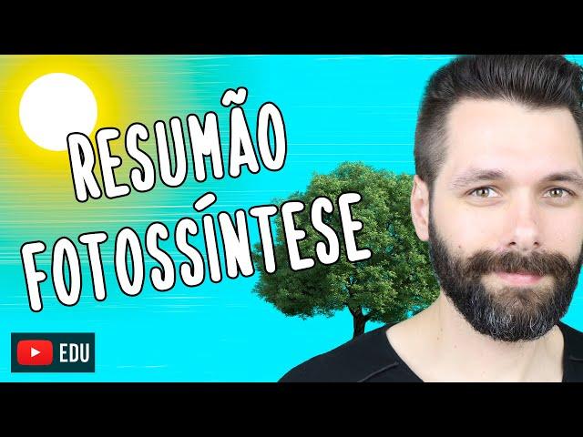 RESUMO sobre FOTOSSÍNTESE | Biologia com Samuel Cunha