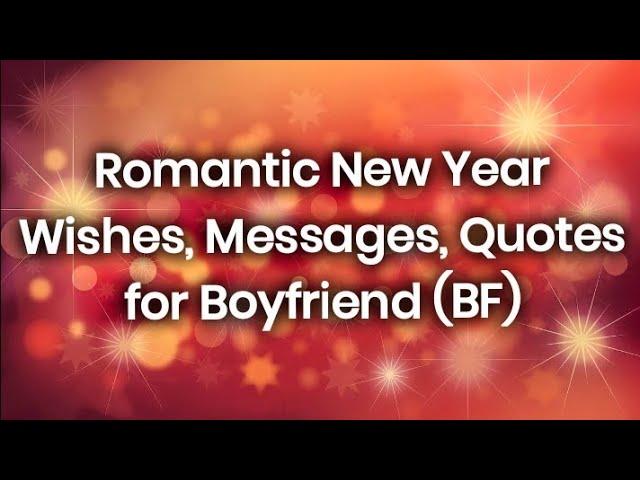 Romantic ️ New Year wishes, Messages, Quotes For  Boyfriend (BF)