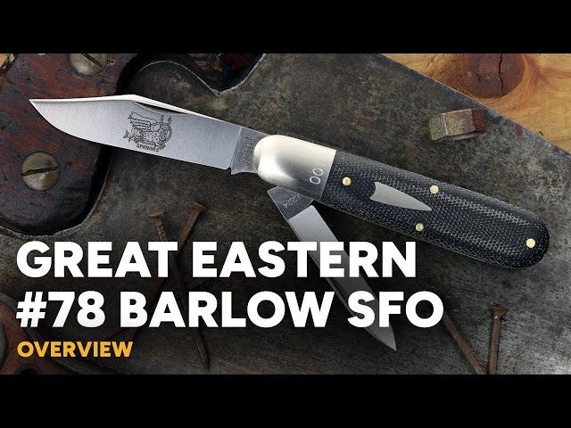 Great Eastern Cutlery - SFO #78 Bullet End Barlow - GPKNIVES Exclusive Overview