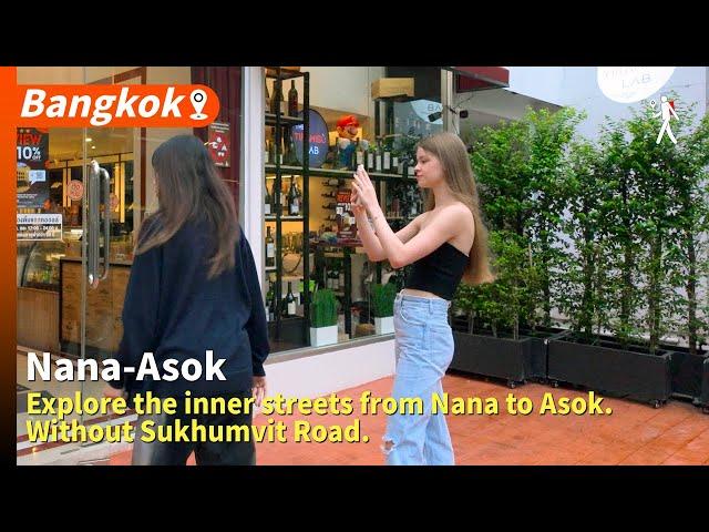 Explore the inner streets from Nana to Asok. Updated on August 28, 2024.