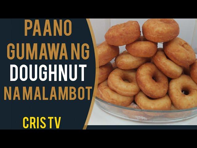 PAANO GUMAWA ng DOUGHNUT na MALAMBOT || CRIS TV