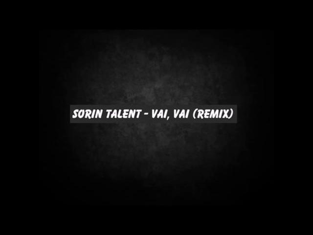 Sorin talent - vai vai (remix)