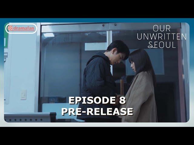 Our Unwritten Seoul Episode 8 Pre-Release & Spoilers [ENG SUB]