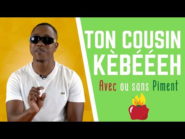 Avec ou Sans Piment - Ton Cousin Kèbééeh