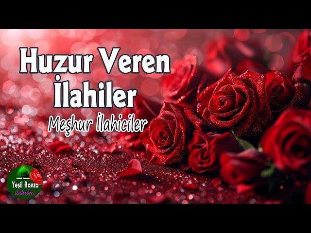 Huzur Veren İlahiler  En Güzel İlahiler  Yeşil Ravza İlahileri