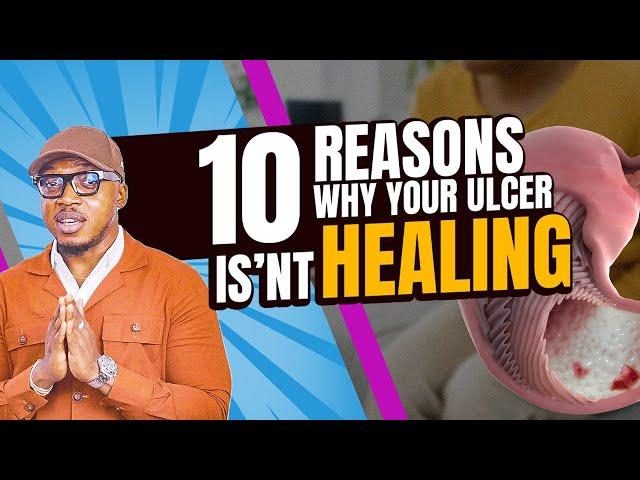 10 Reasons Why Your Ulcer Is Not Healing