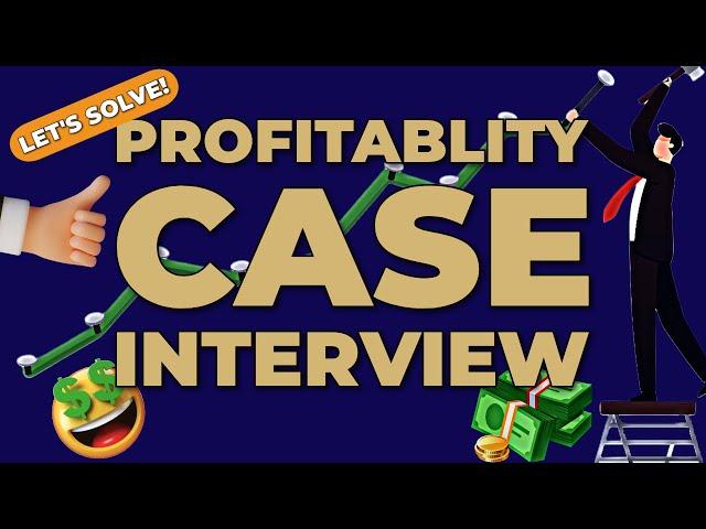 Learn about Profitability Case Interview in 12 Minutes