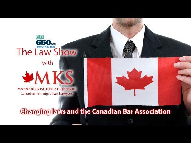 Changing immigration laws and the Canadian Bar Association