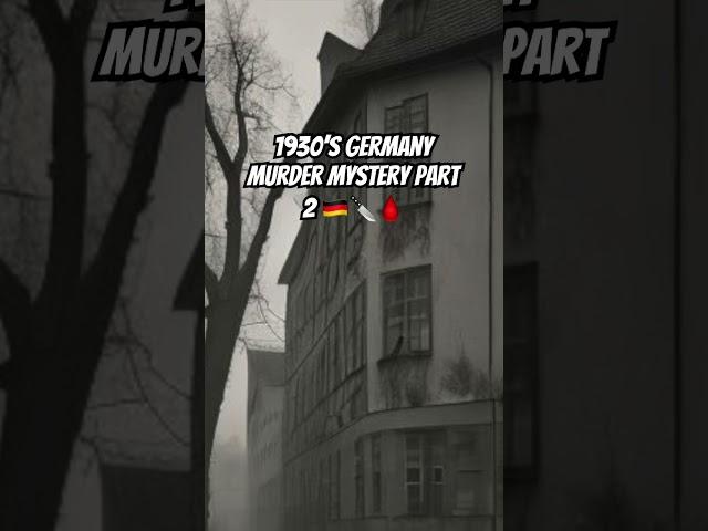 1930’s Germany Murder Mystery Part 2 #scary #mysteryseries #crime #murdermystery #crimegenre #fear