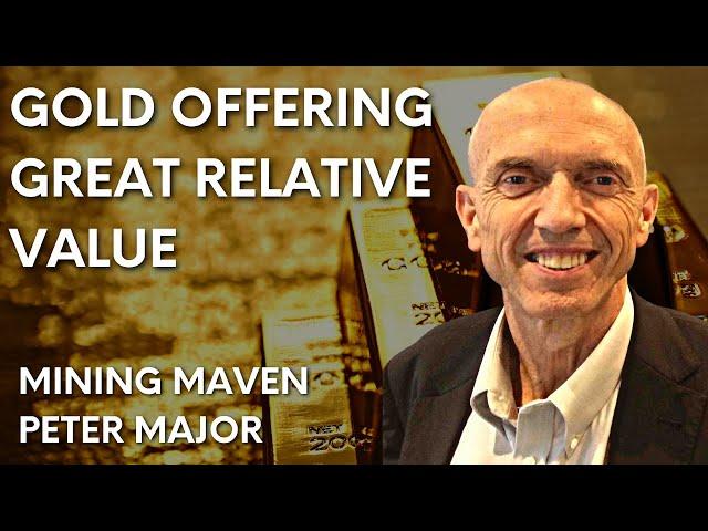 Mining maven Major: gold offering great relative value