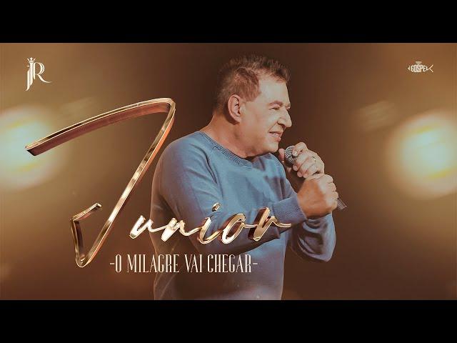 Junior - O Milagre Vai Chegar | Clipe Oficial