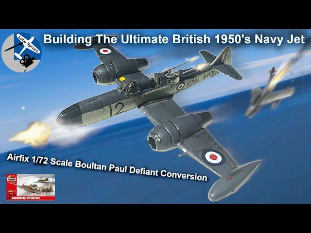 Airfix 1/72 Defiant Conversion Part Duex: Naval Jet Power + 57mm Anti-Ship Cannon Upgrade!