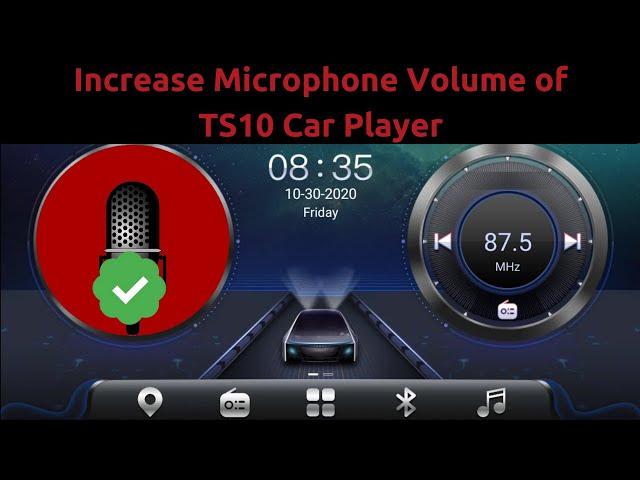 TS10 Car Player | Internal Mic Volume Configuration & Gain Internal Microphone Volume