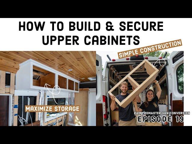 How to Build & Install Upper Cabinets (save space and time) | Van Build | ProMaster Conversion Ep 19