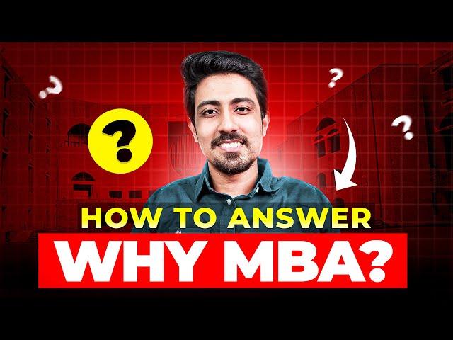 How I answered 'Why MBA' question in my IIM Interview? The Perfect Answer for freshers