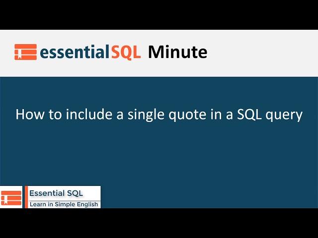 How to Include a Single Quote in a SQL Query | Essential SQL