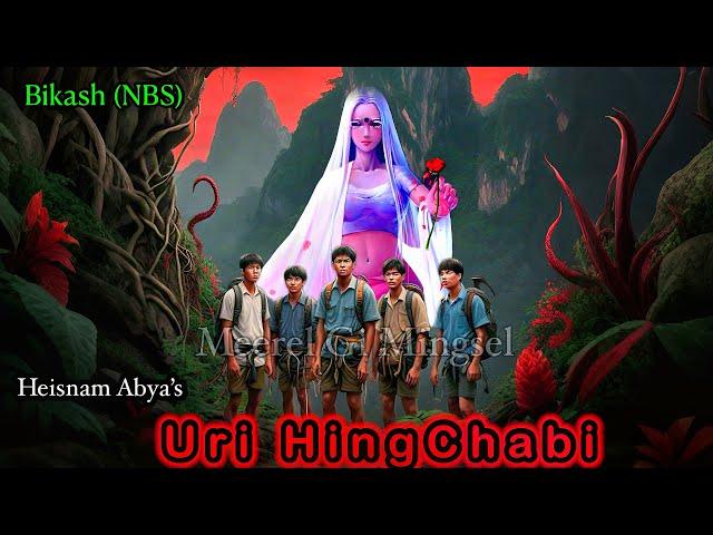 “URI HINGCHABI” Manipuri Full Horror Story || Manipuri Horror Story || NBS’s Collection