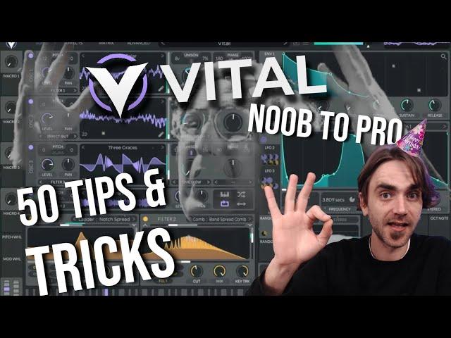 50 Tips & Tricks For Vital VST - Noob To Pro - Happy Birthday Vital!